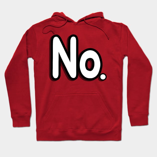 No. Hoodie by Sagansuniverse